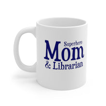 Load image into Gallery viewer, SuperHero Mom Ceramic Mug 11oz
