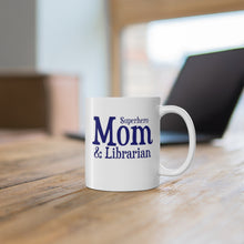 Load image into Gallery viewer, SuperHero Mom Ceramic Mug 11oz
