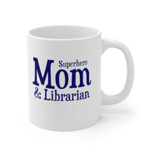 Load image into Gallery viewer, SuperHero Mom Ceramic Mug 11oz
